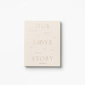 Our Love Story - Wedding Journal