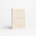 Our Love Story - Wedding Journal